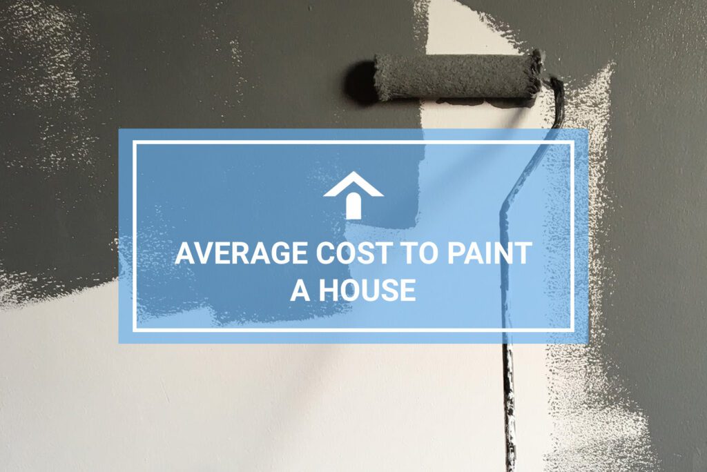 Average Cost To Paint A House