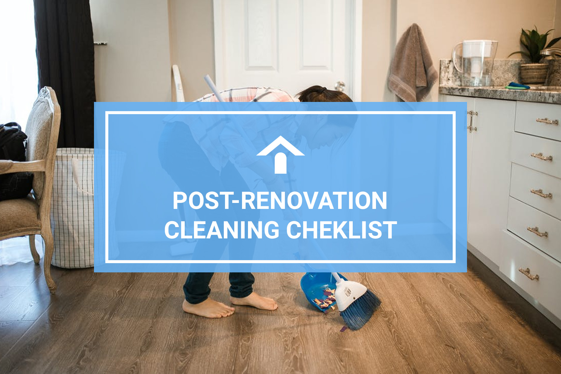 Post-Renovation Cleaning Checklist