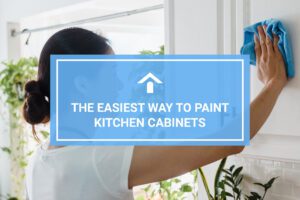 Easiest Way To Paint Kitchen Cabinets
