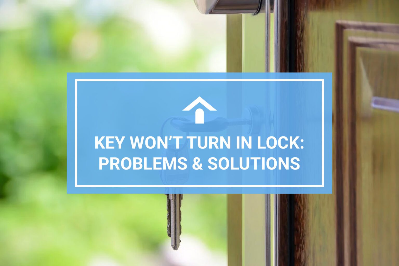 key-won-t-turn-in-lock-common-problems-solutions